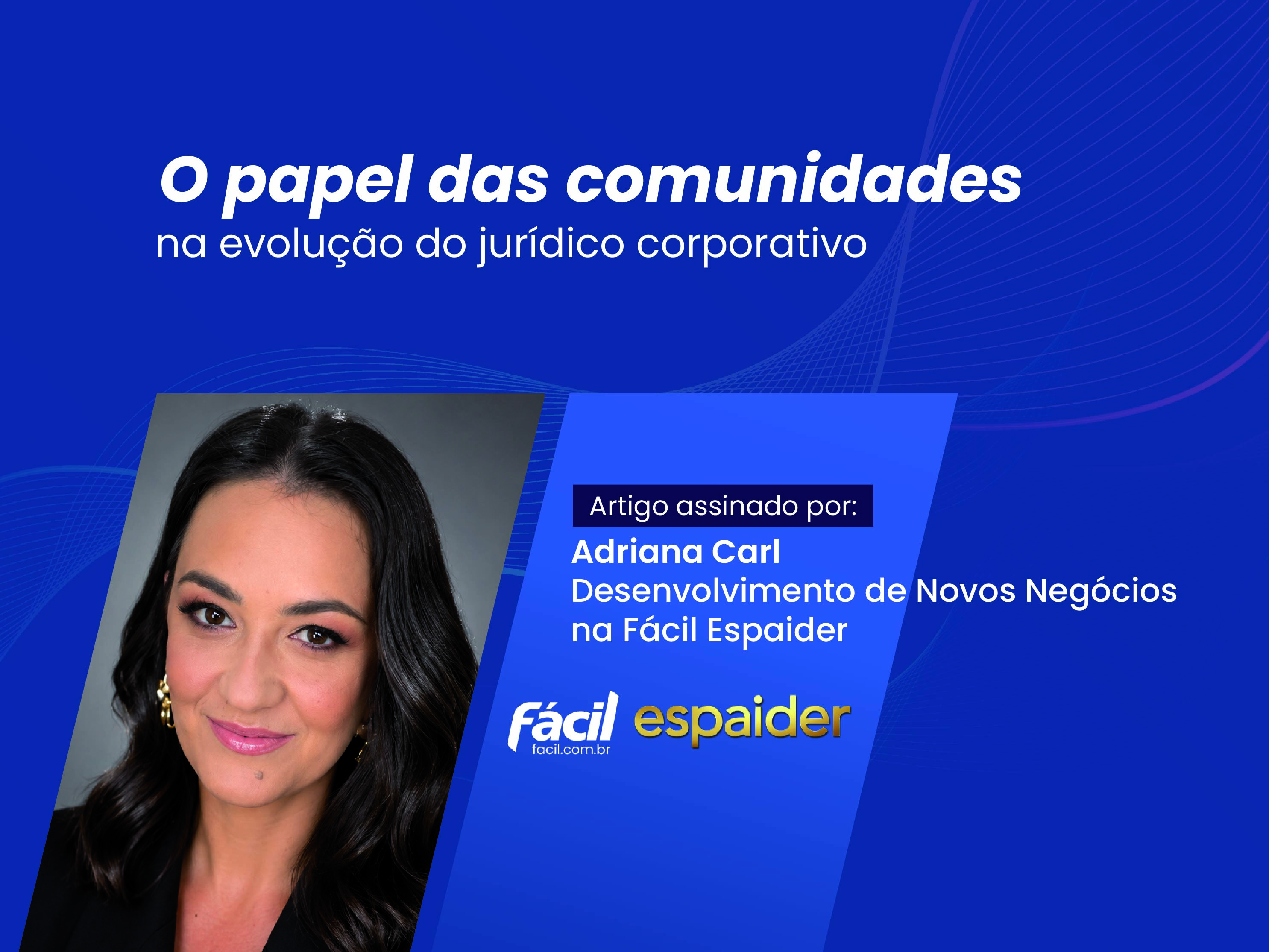 Imagem de Adriana Carl, que aborda o papel das comunidades jurídicas na evolução das operações jurídicas